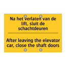 Na het verlaten van de lift, sluit /.../ - After leaving the elevator car, /.../