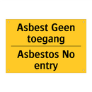 Asbest Geen toegang - Asbestos No entry