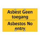 Asbest Geen toegang - Asbestos No entry