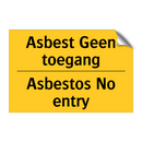 Asbest Geen toegang - Asbestos No entry