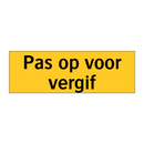 Pas op voor vergif