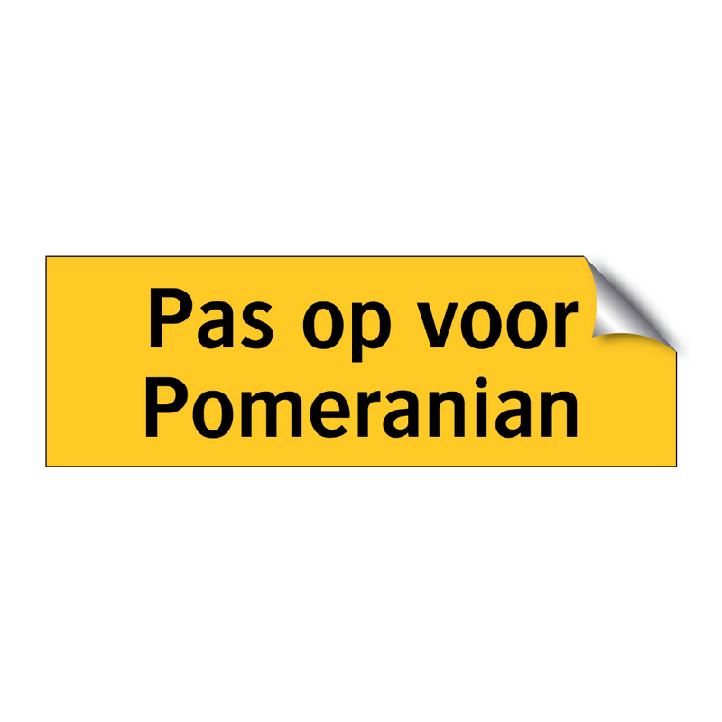 Pas op voor Pomeranian