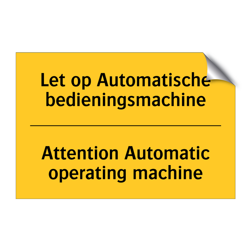Let op Automatische bedieningsmachine - Attention Automatic operating machine