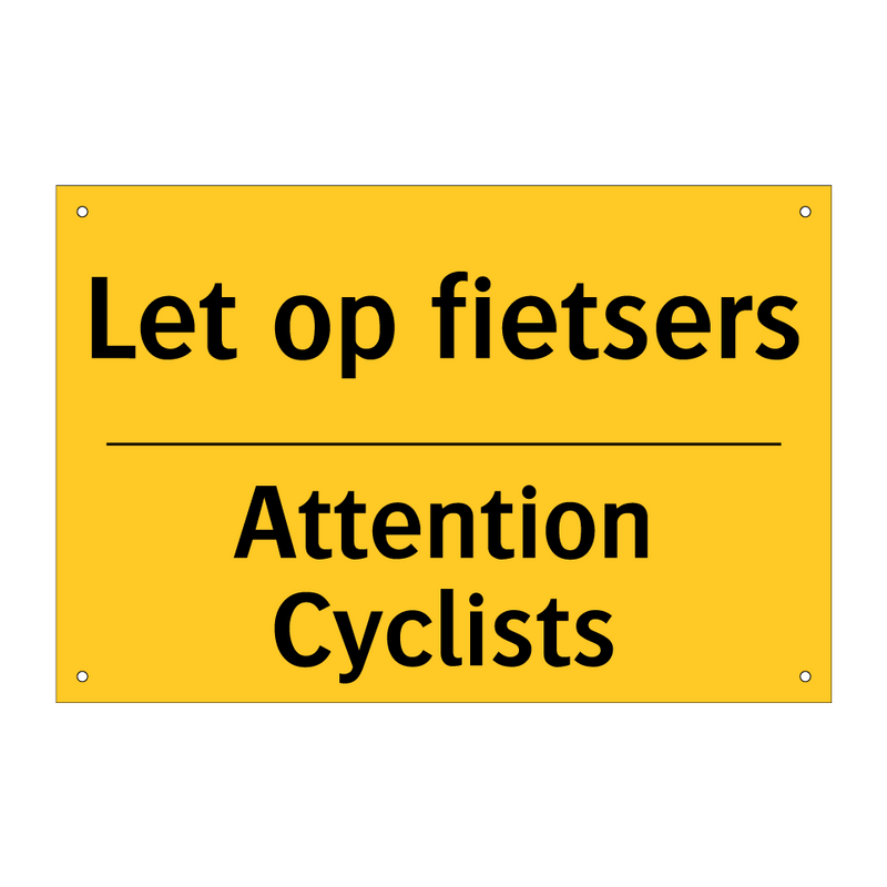 Let op fietsers - Attention Cyclists