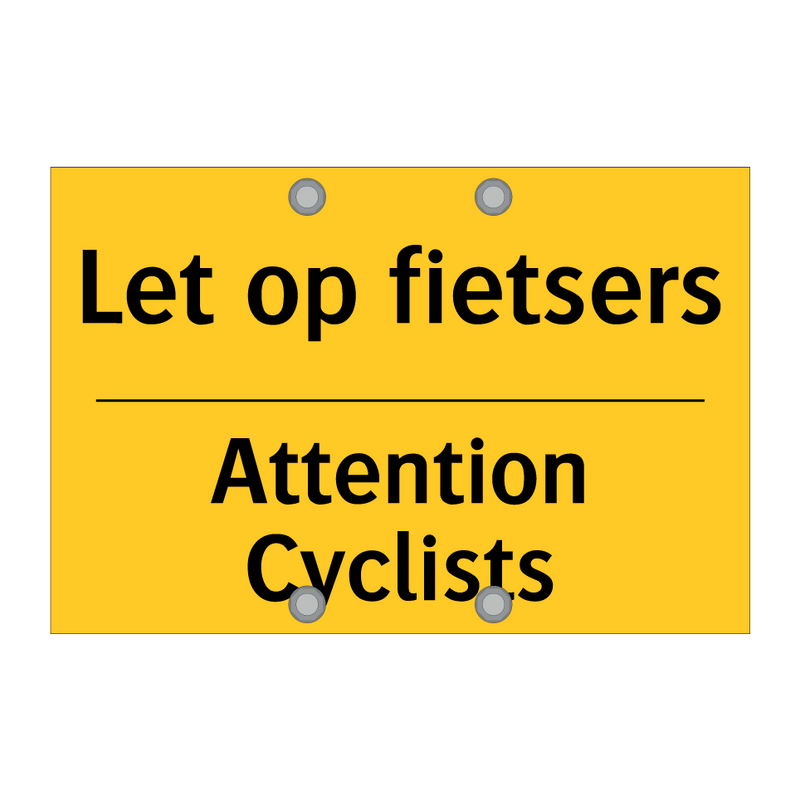 Let op fietsers - Attention Cyclists