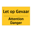 Let op Gevaar - Attention Danger