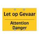 Let op Gevaar - Attention Danger