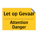 Let op Gevaar - Attention Danger