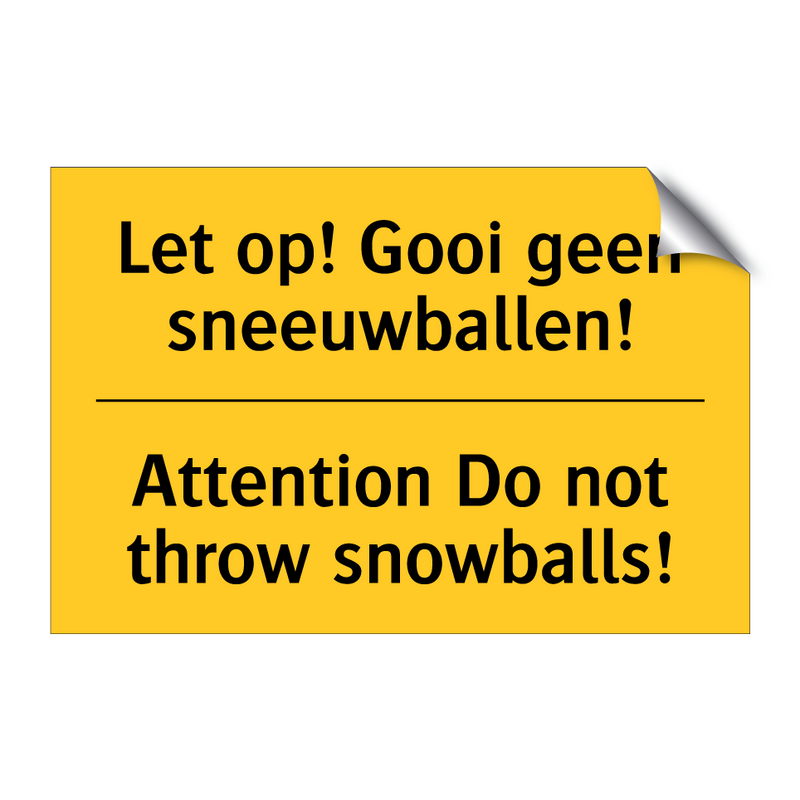 Let op! Gooi geen sneeuwballen! - Attention Do not throw snowballs!