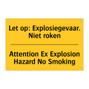 Let op: Explosiegevaar. Niet roken - Attention Ex Explosion Hazard No Smoking