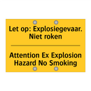Let op: Explosiegevaar. Niet roken - Attention Ex Explosion Hazard No Smoking