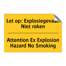 Let op: Explosiegevaar. Niet roken - Attention Ex Explosion Hazard No Smoking