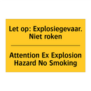 Let op: Explosiegevaar. Niet roken - Attention Ex Explosion Hazard No Smoking