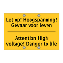 Let op! Hoogspanning! Gevaar voor leven - Attention High voltage! Danger to life