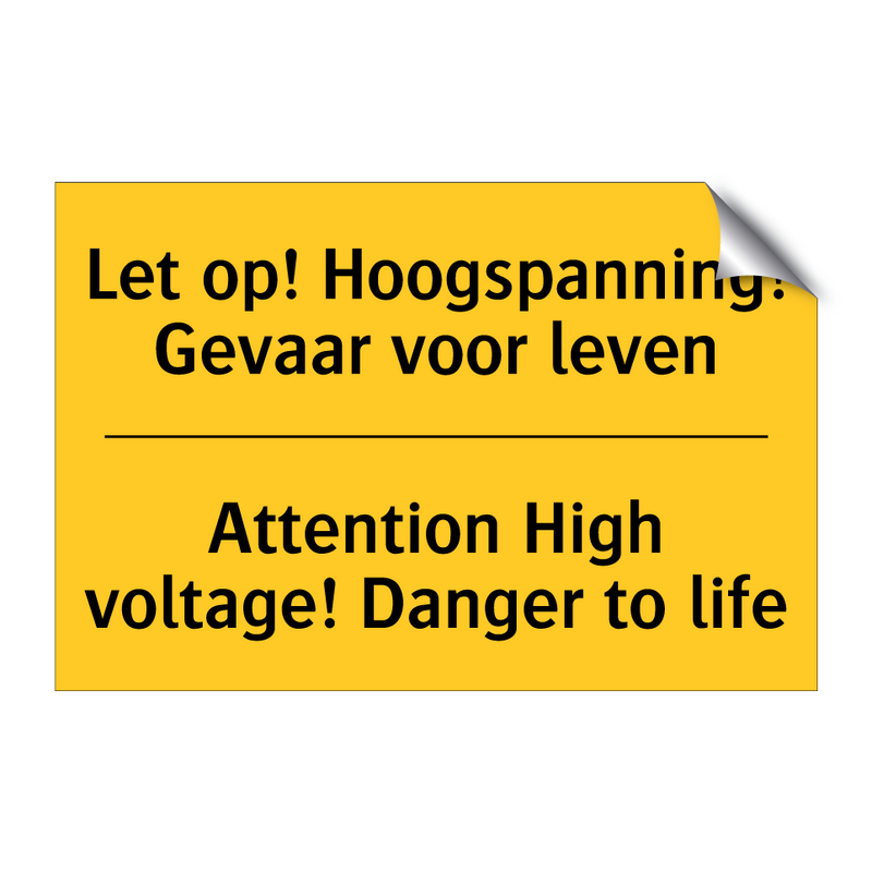 Let op! Hoogspanning! Gevaar voor leven - Attention High voltage! Danger to life