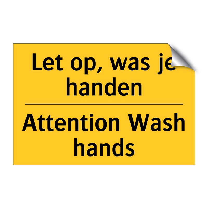 Let op, was je handen - Attention Wash hands