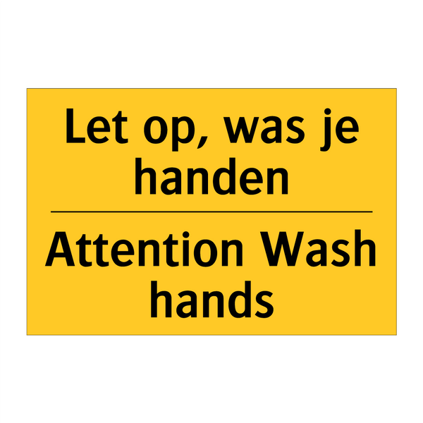 Let op, was je handen - Attention Wash hands