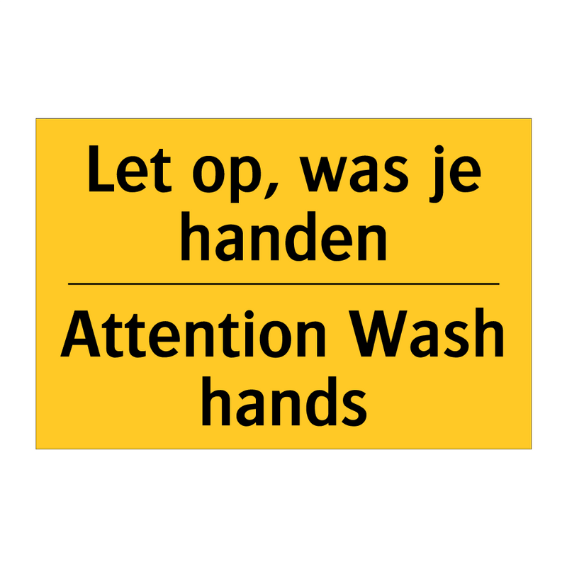 Let op, was je handen - Attention Wash hands