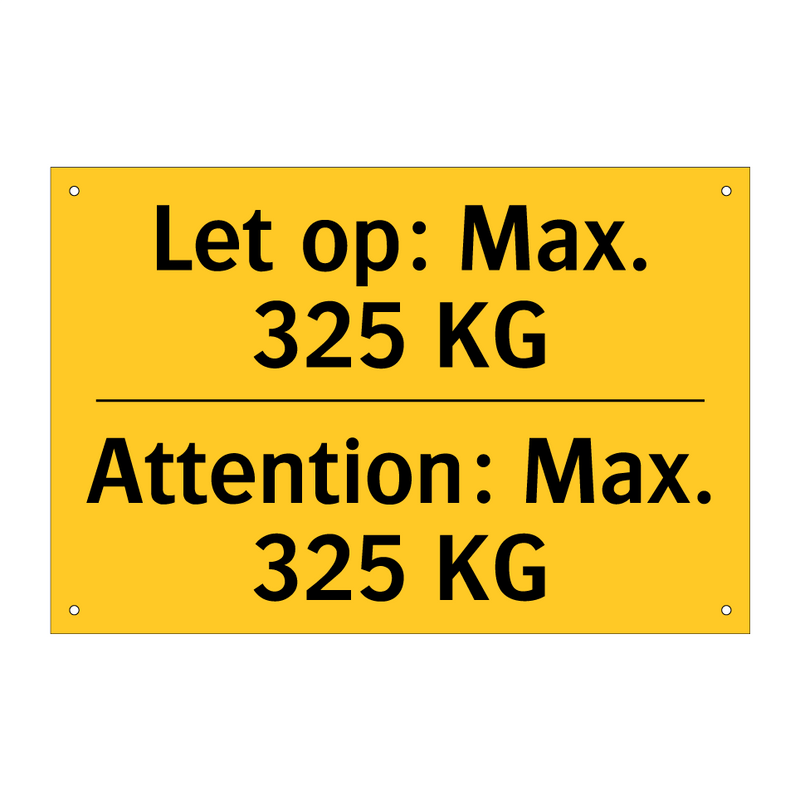 Let op: Max. 325 KG - Attention: Max. 325 KG