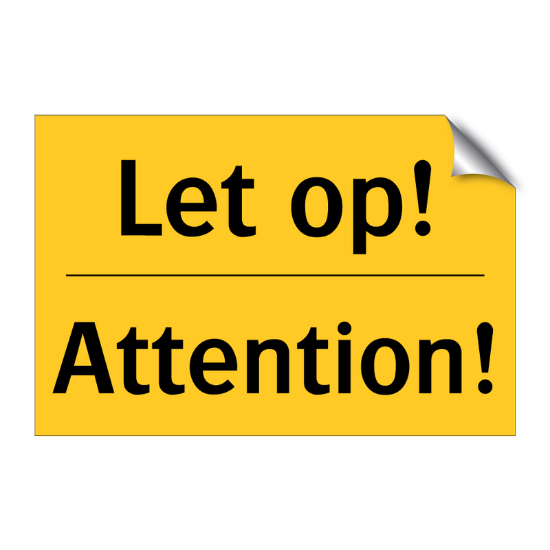 Let op! - Attention!