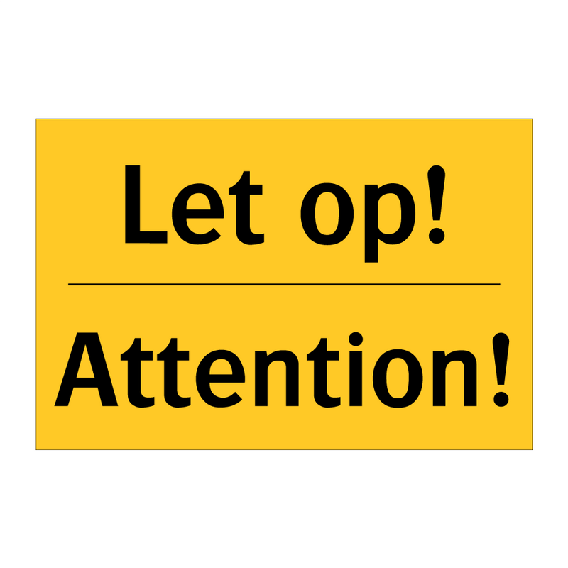 Let op! - Attention!