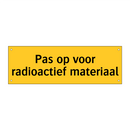 Pas op voor radioactief materiaal