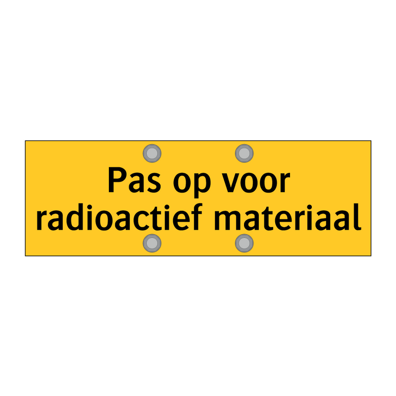 Pas op voor radioactief materiaal