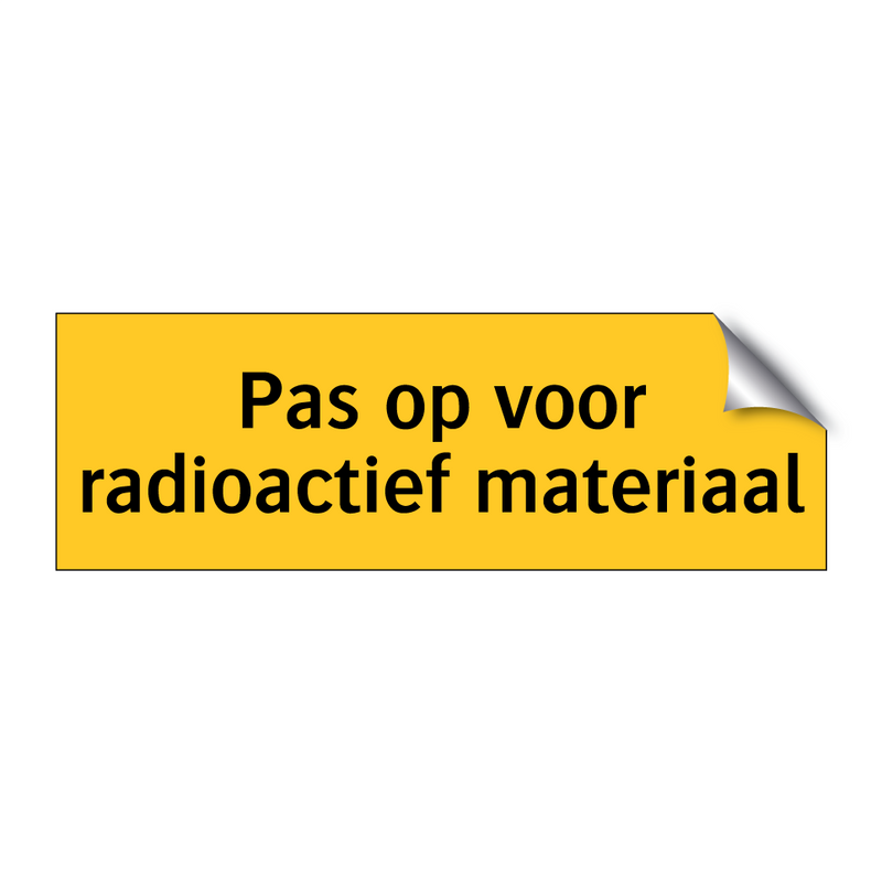 Pas op voor radioactief materiaal