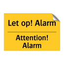 Let op! Alarm - Attention! Alarm