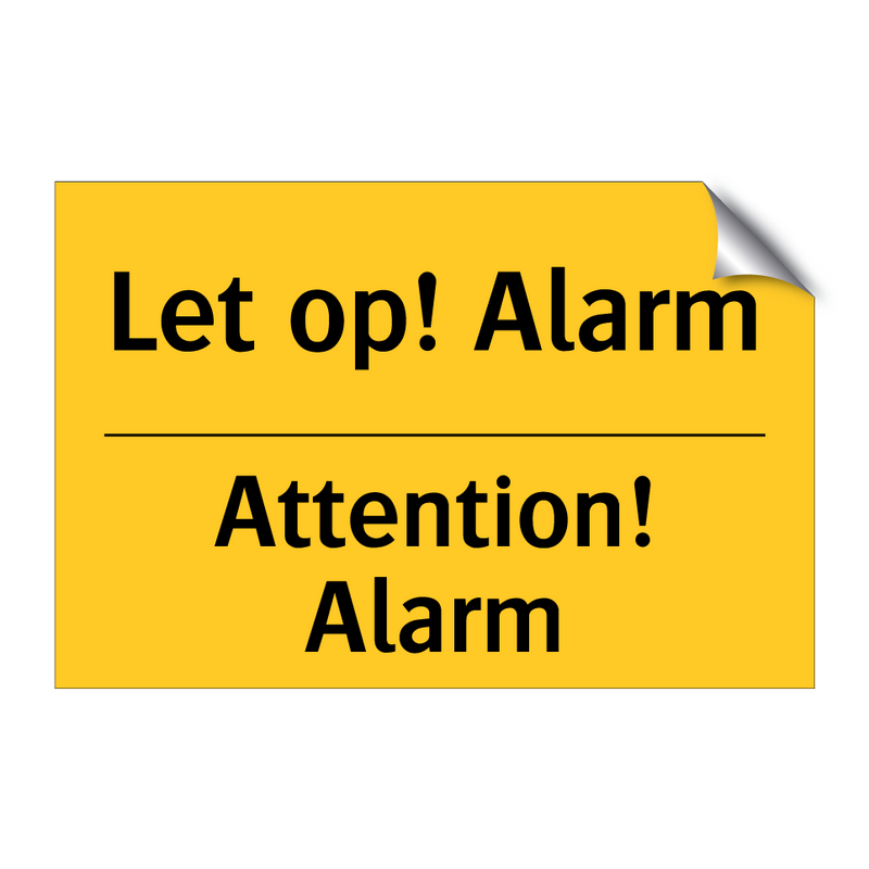 Let op! Alarm - Attention! Alarm