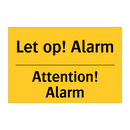 Let op! Alarm - Attention! Alarm