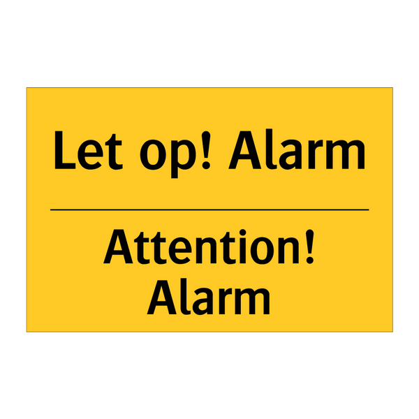 Let op! Alarm - Attention! Alarm