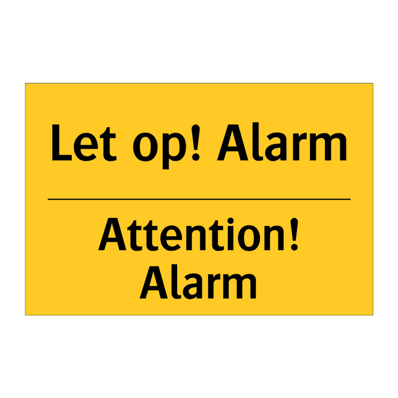 Let op! Alarm - Attention! Alarm