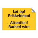 Let op! Prikkeldraad - Attention! Barbed wire