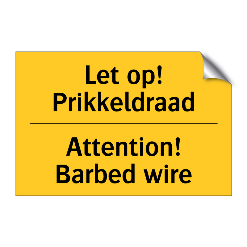 Let op! Prikkeldraad - Attention! Barbed wire