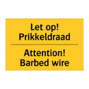 Let op! Prikkeldraad - Attention! Barbed wire