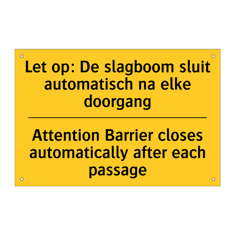 Let op: De slagboom sluit automatisch /.../ - Attention Barrier closes automatically /.../