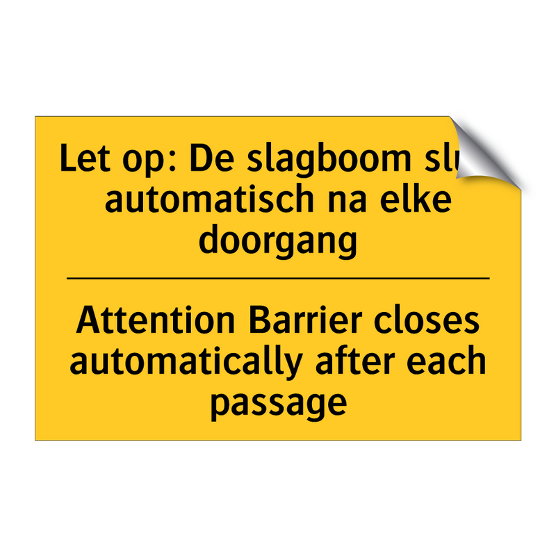 Let op: De slagboom sluit automatisch /.../ - Attention Barrier closes automatically /.../