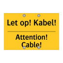 Let op! Kabel! - Attention! Cable!
