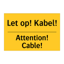 Let op! Kabel! - Attention! Cable!