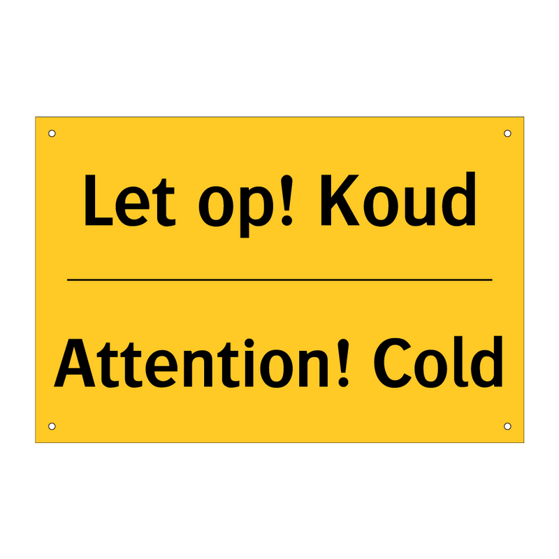 Let op! Koud - Attention! Cold