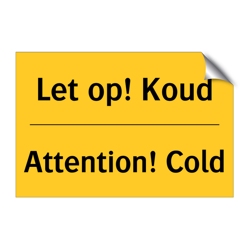 Let op! Koud - Attention! Cold