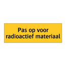Pas op voor radioactief materiaal