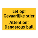 Let op! Gevaarlijke stier - Attention! Dangerous bull