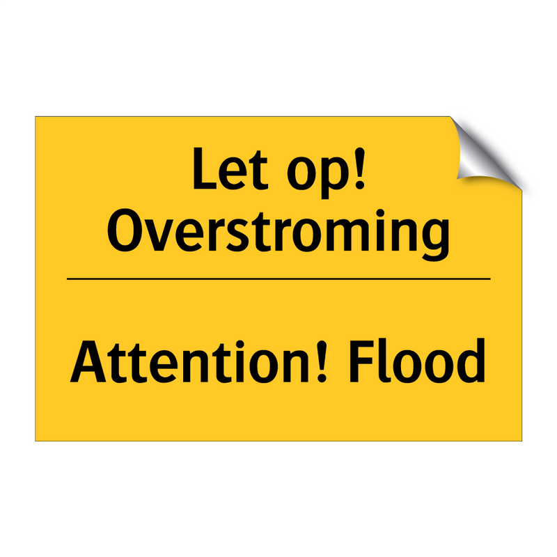 Let op! Overstroming - Attention! Flood