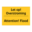 Let op! Overstroming - Attention! Flood
