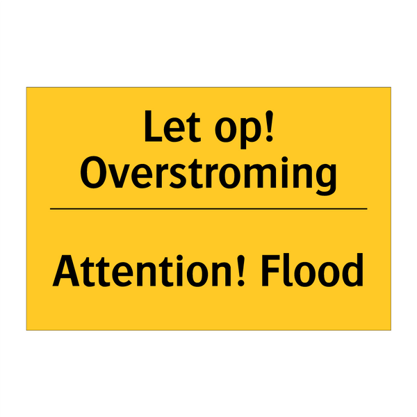 Let op! Overstroming - Attention! Flood