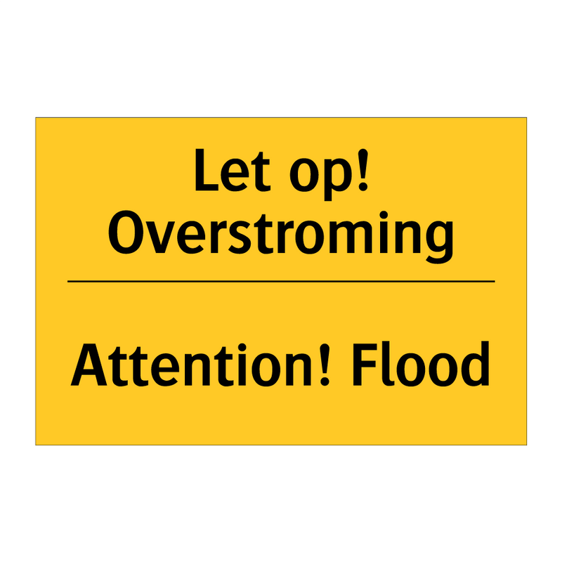 Let op! Overstroming - Attention! Flood