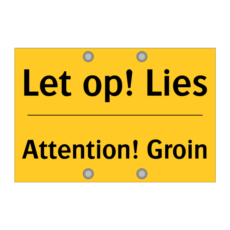 Let op! Lies - Attention! Groin