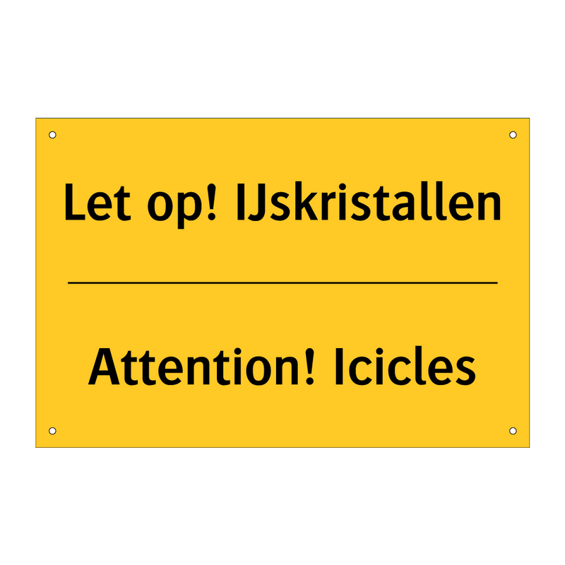 Let op! IJskristallen - Attention! Icicles
